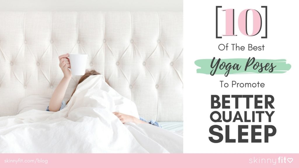 Yoga For Sleep: 10 Simple Yoga Poses To Promote Better Quality Sleep