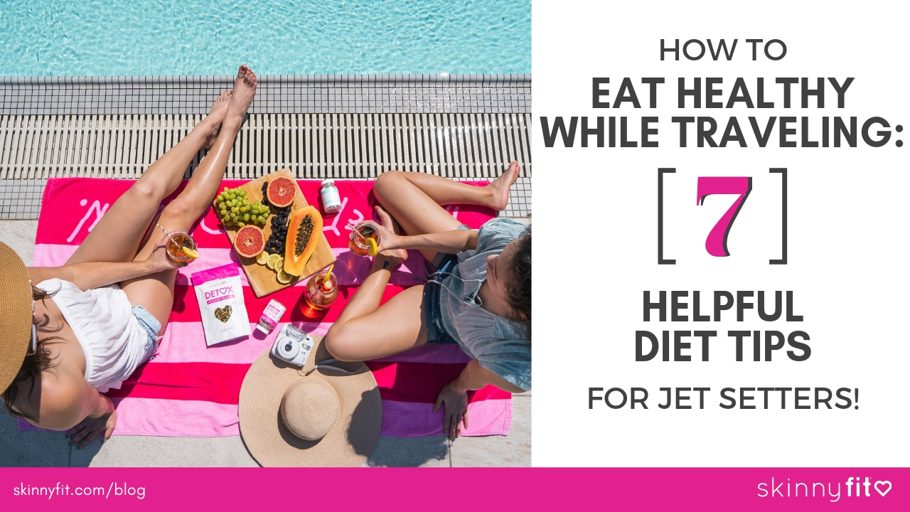 how to eat healthy while traveling