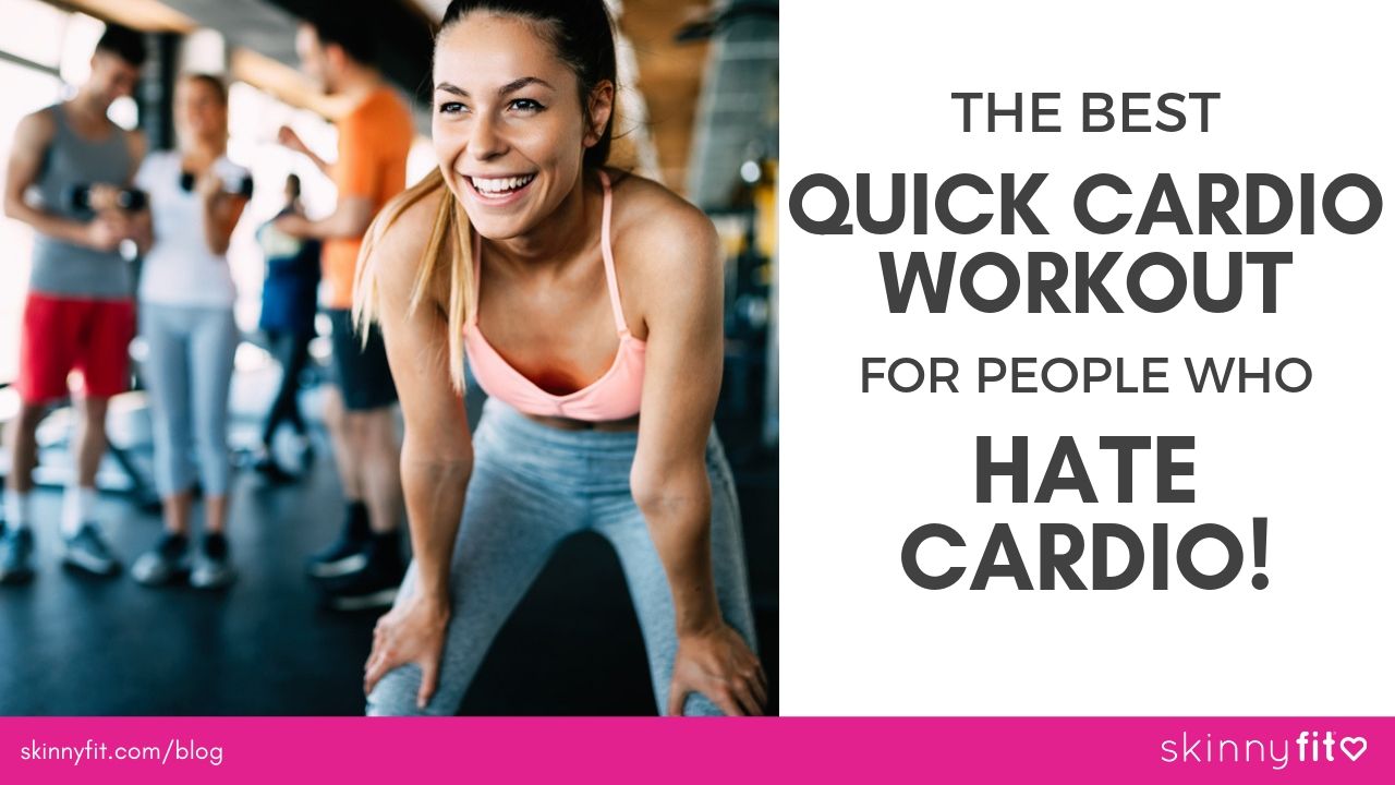 the best quick cardio workout for people who hate cardio
