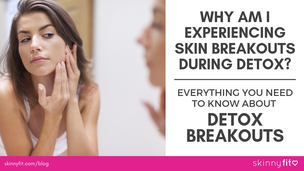 skin breakouts during detox